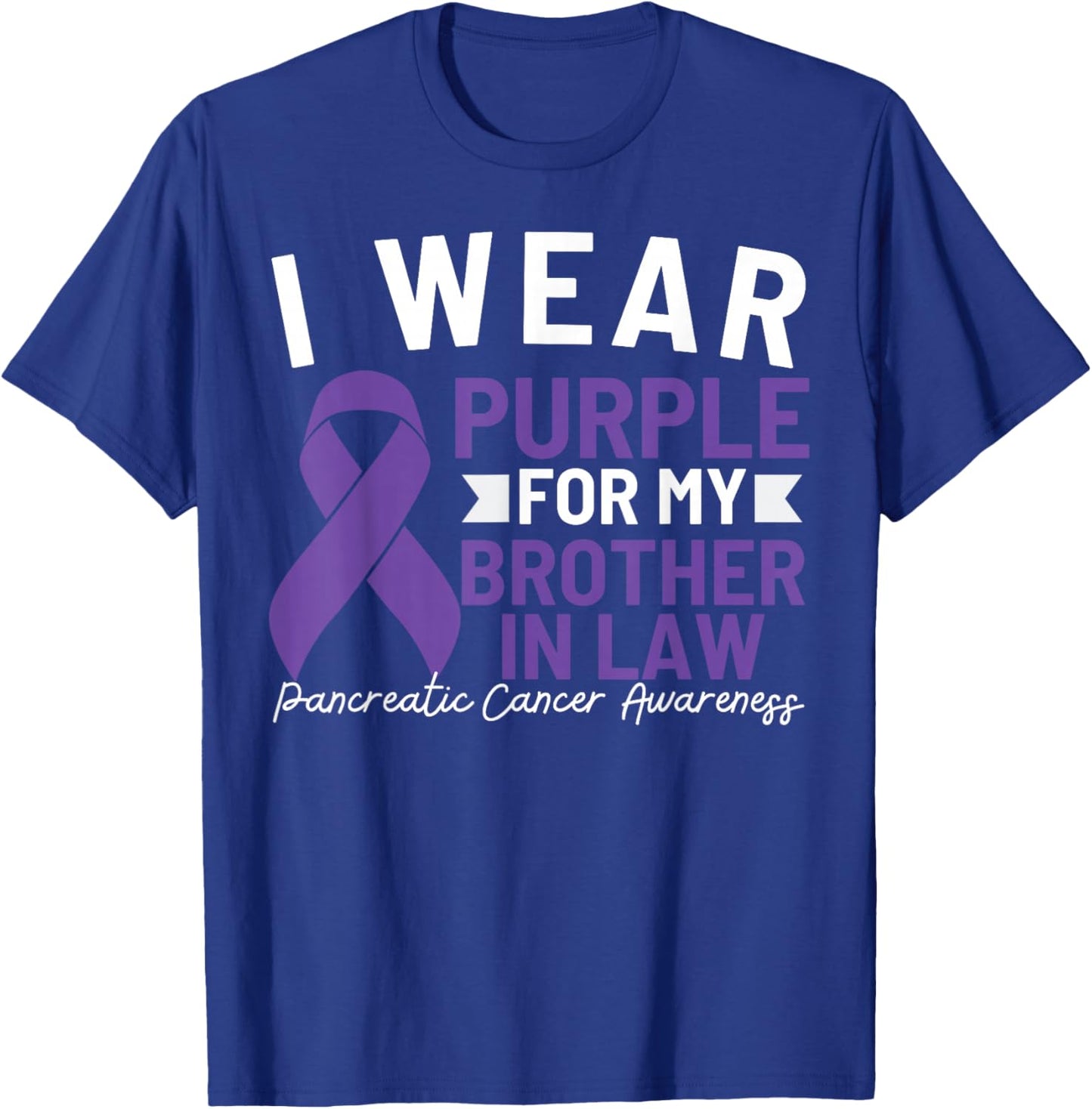 I Wear Purple For My Brother In Law Pancreatic Cancer T-Shirt - T-Shirt | Royal