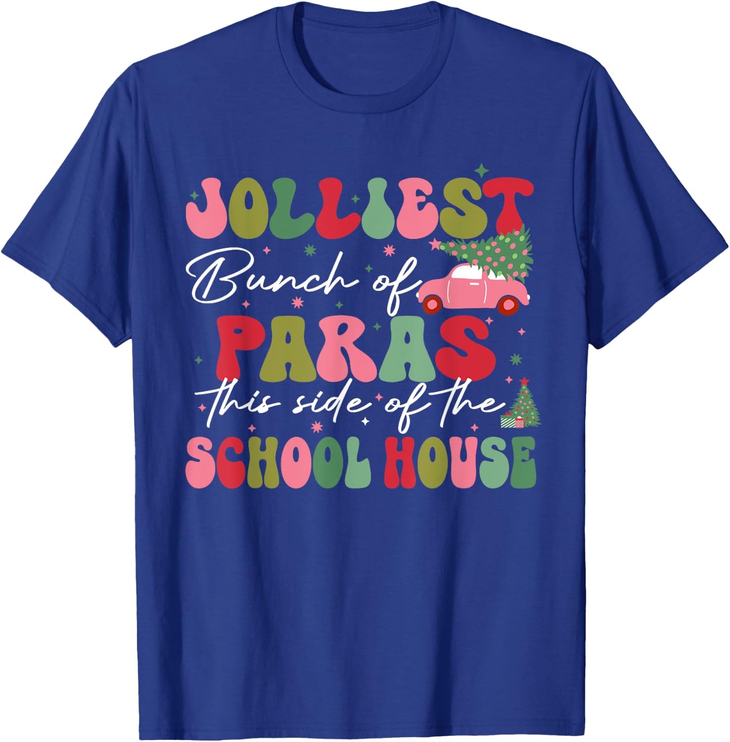 Jolliest Bunch Of Paras This Side Of The School House Xmas T-Shirt - T-Shirt | Royal