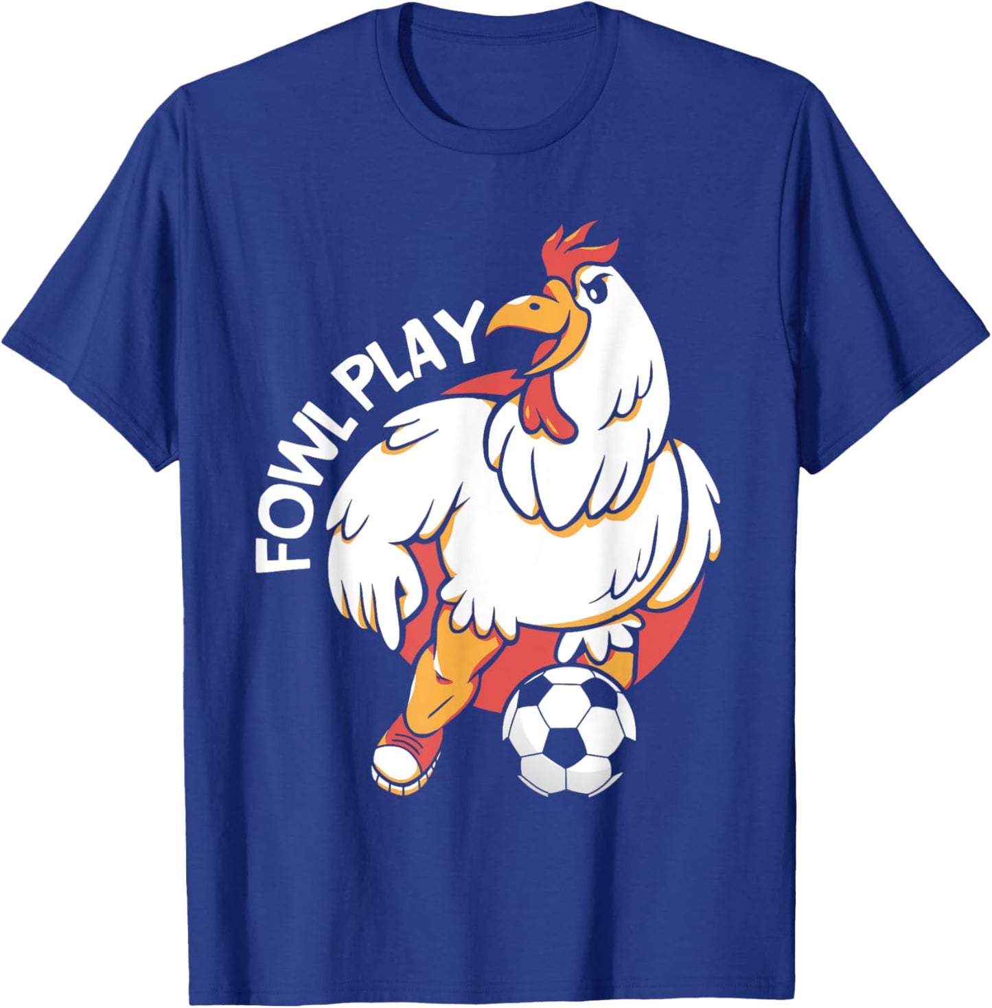 Fowl Play Chicken Animal Sports Football Player Soccer T-Shirt - T-Shirt | Royal
