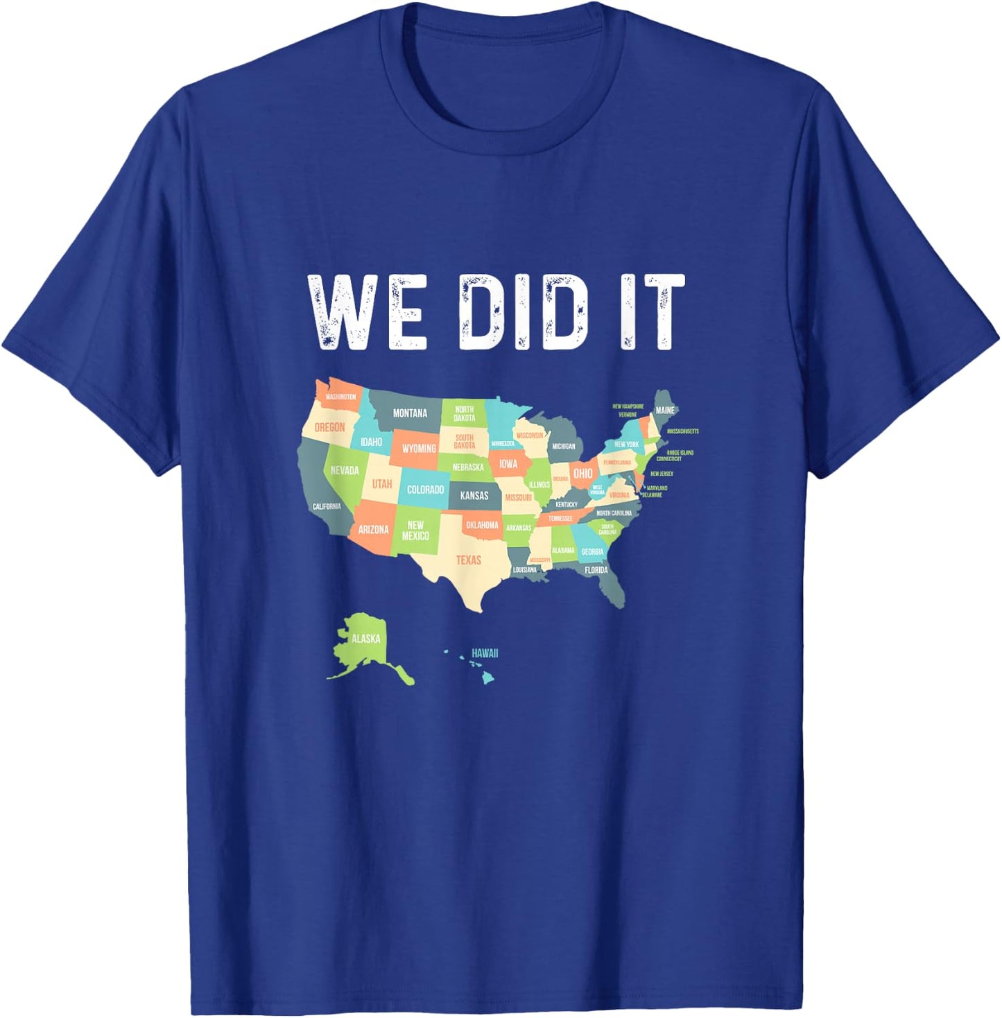 Visit All 50 States Gift WE DID IT! All Fifty States Travel T-Shirt - T-Shirt | Royal