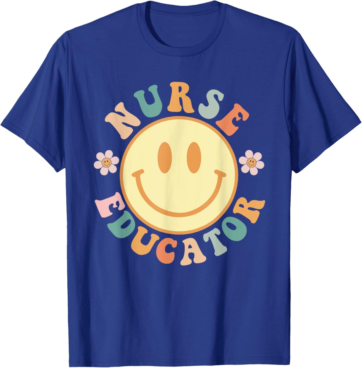 Nurse Educator Shirt Nurse Nursing School Instructor T-Shirt - T-Shirt | Royal