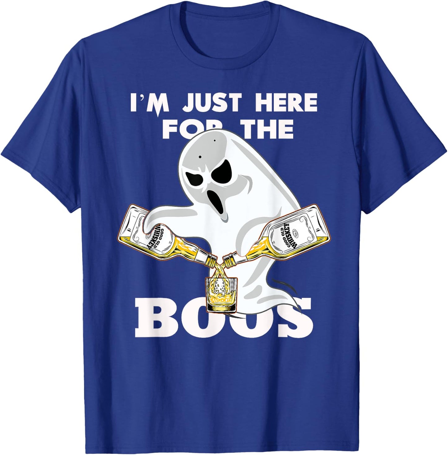 I'M JUST HERE FOR THE BOOZE SHIRT | Halloween | Ghost | Gift T-Shirt - T-Shirt | Royal