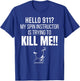 Hello 911? My Spin Instructor is Trying To Kill Me T-Shirt - T-Shirt | Royal