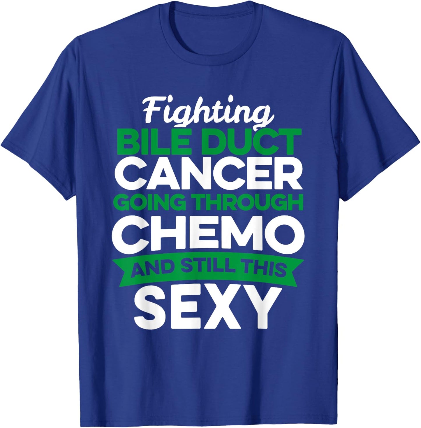 Funny Cancer Fighter Bile Duct Cancer Patient Chemo Therapy T-Shirt - T-Shirt | Royal