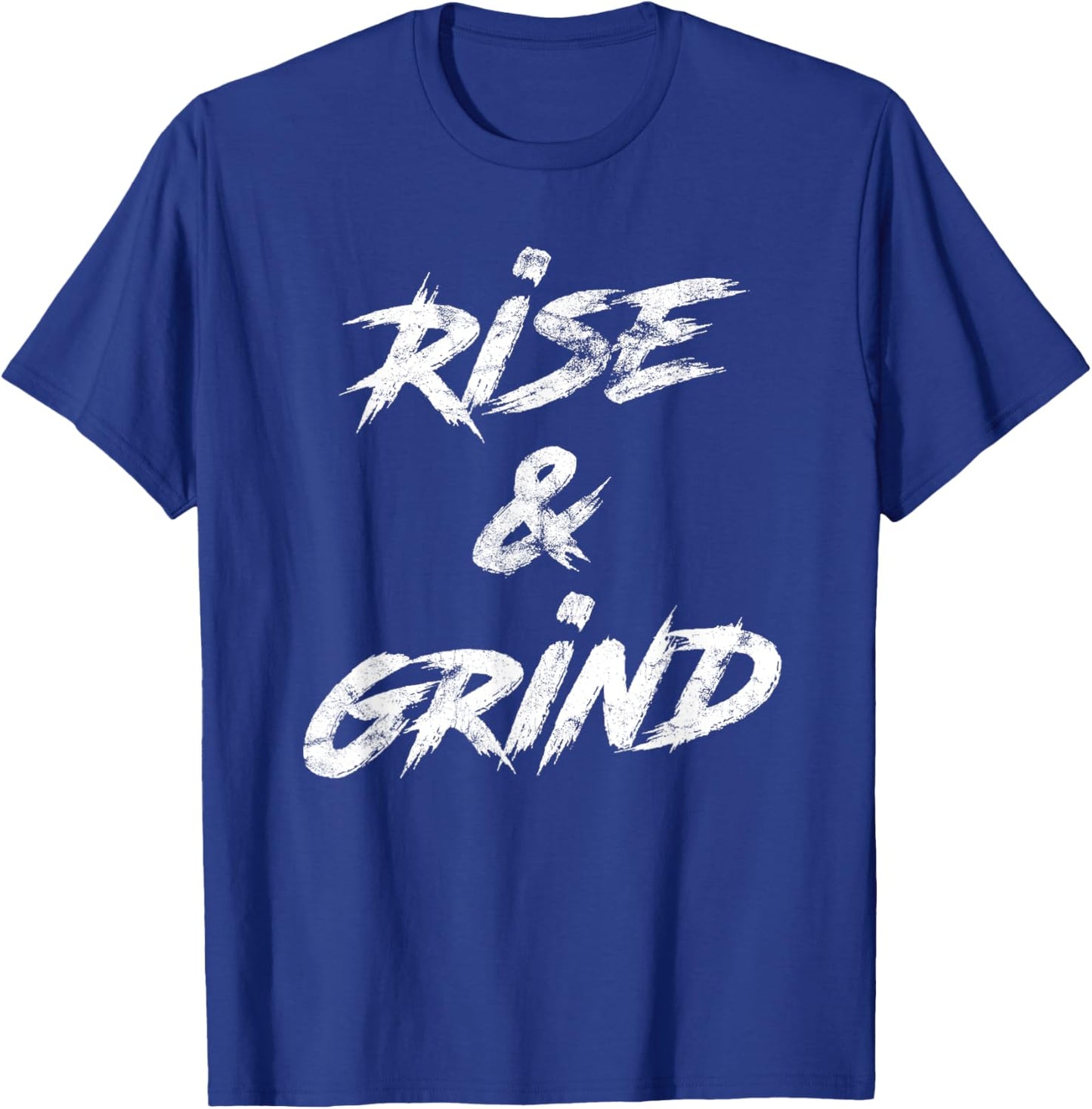 Rise & Grind Motivational Inspirational T-Shirt - T-Shirt | Royal
