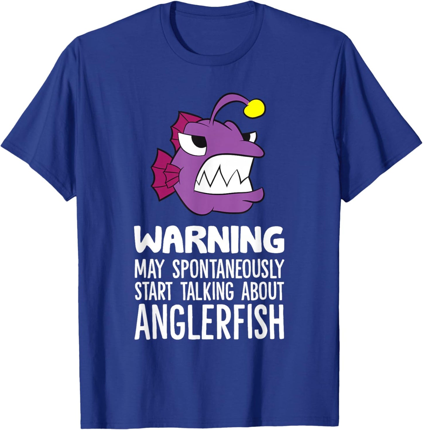 Warning May Spontaneously Start Talking About Anglerfish T-Shirt - T-Shirt | Royal
