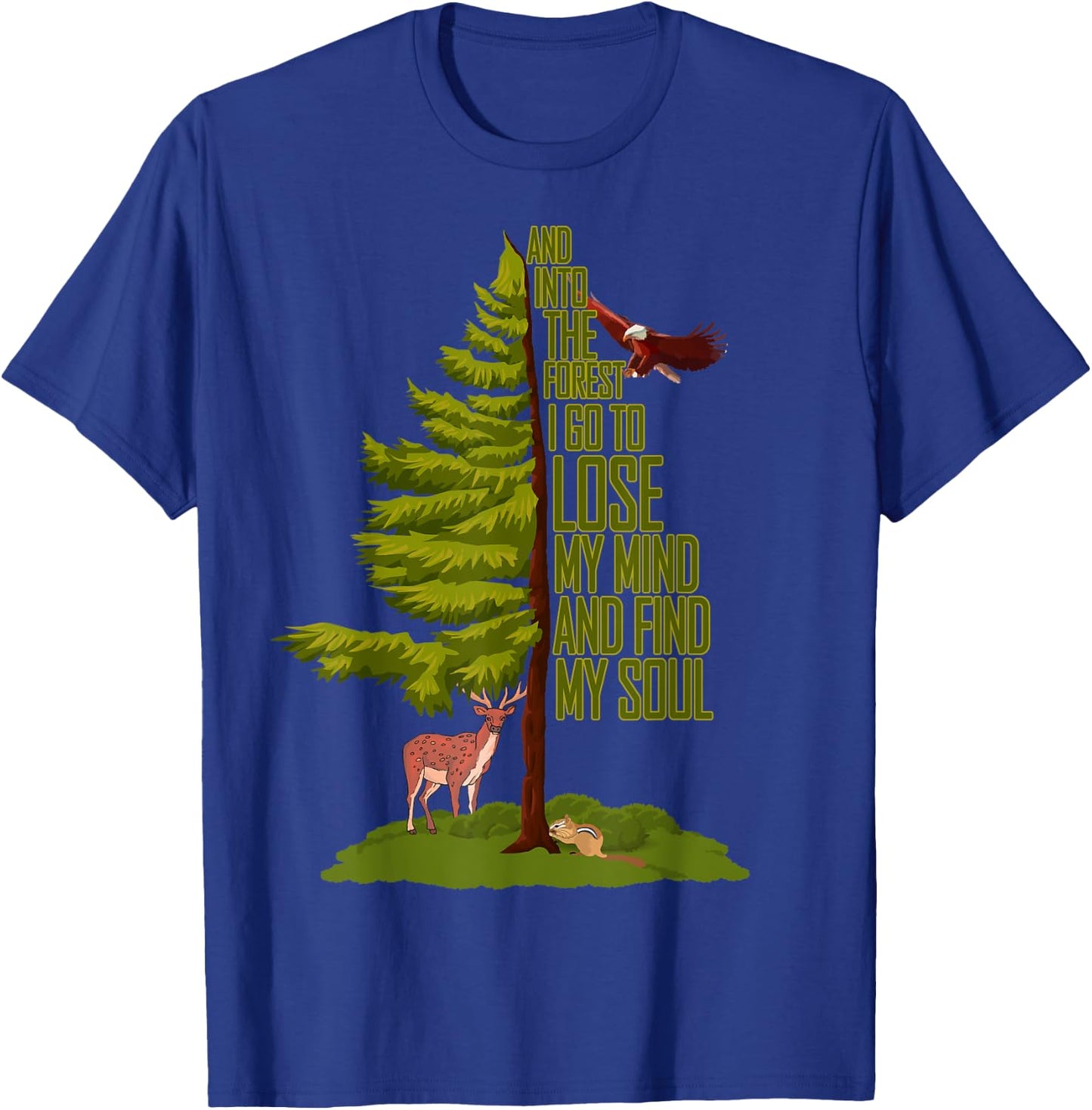 Camping Lover - Nature Adventure - And Into The Forest I Go T-Shirt - T-Shirt | Royal