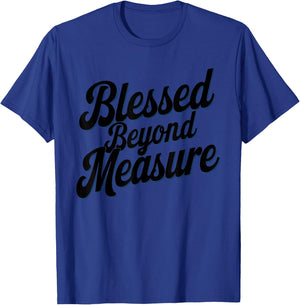Blessed Beyond Measure Unique Men Christmas Christian T-Shirt - T-Shirt | Royal