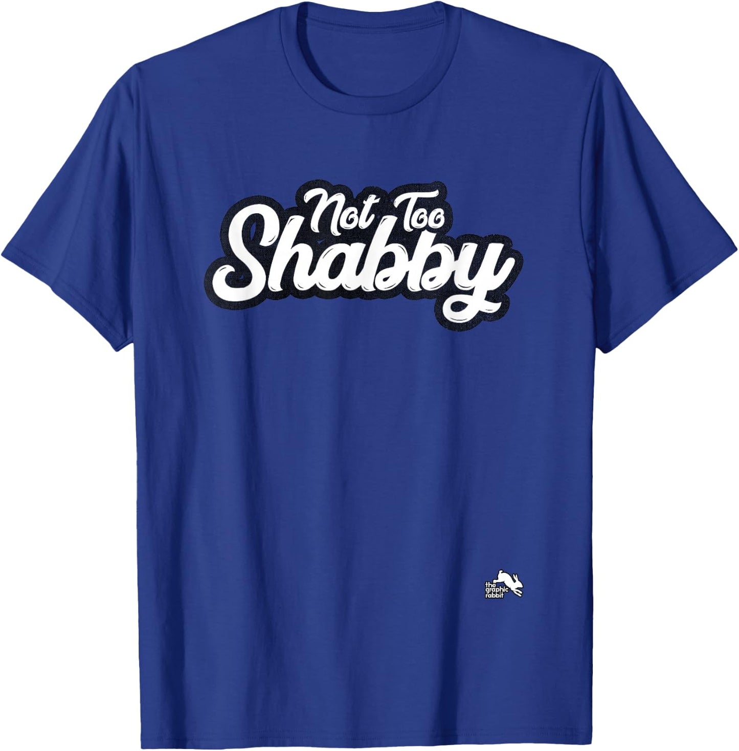 Not too Shabby T-Shirt - T-Shirt | Royal