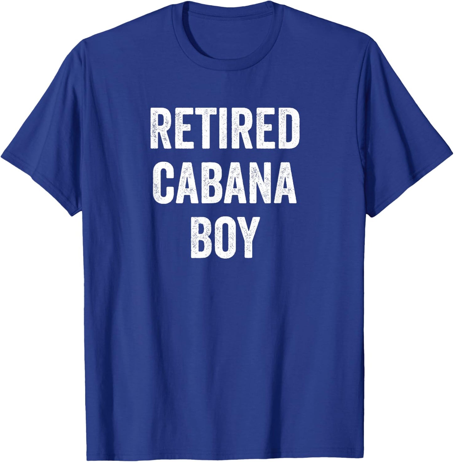 Retired Cabana Boy Pool Party Gift T-Shirt - T-Shirt | Royal