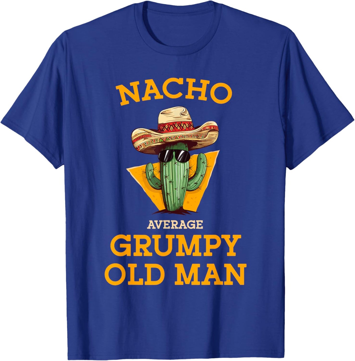 Nacho Average Grumpy Old Man Funny Mexican Senior Citizen T-Shirt - T-Shirt | Royal