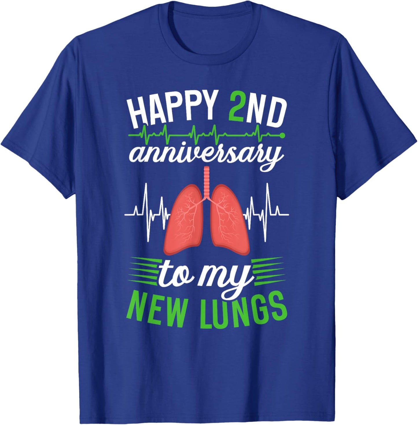 Happy 2 Year Lung Transplant Anniversary Lung Recipient T-Shirt - T-Shirt | Royal