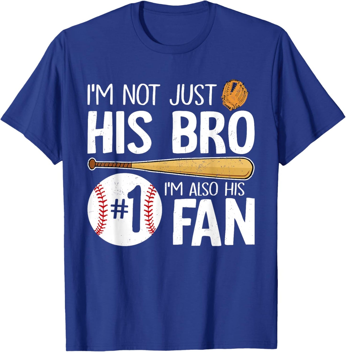 Baseball Brother I'm Not Just His Bro I'm His Number One Fan T-Shirt - T-Shirt | Royal