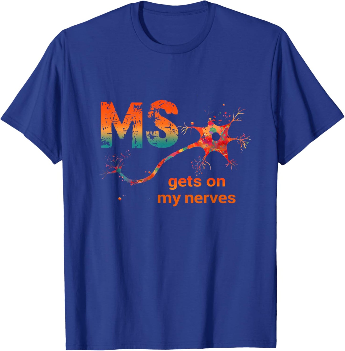 MS Gets On My Nerves Multiple Sclerosis Awareness Survivor T-Shirt - T-Shirt | Royal