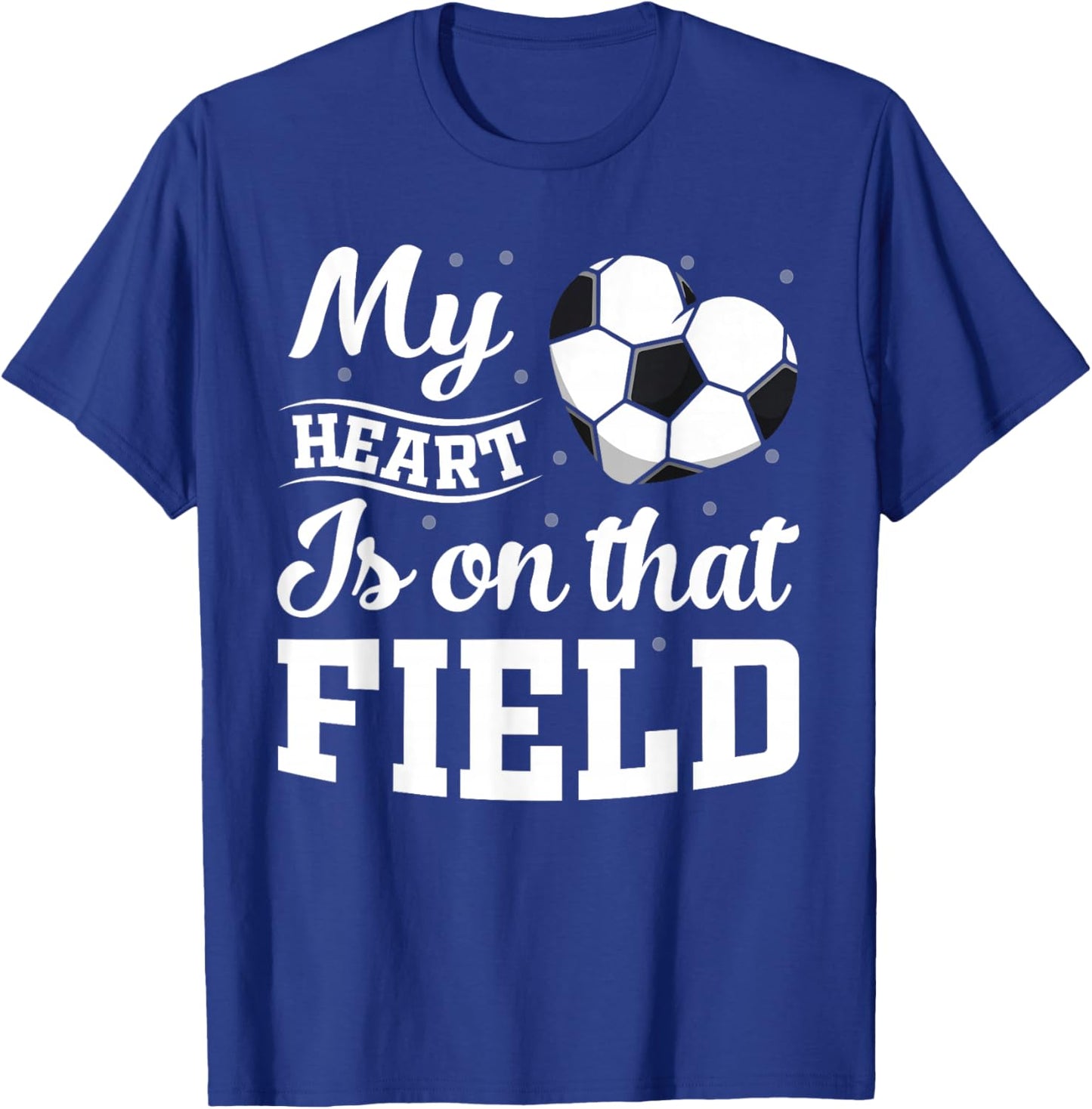 My heart is on that field Soccer player soccer mom T-Shirt - T-Shirt | Royal
