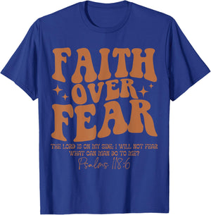 Faith Over Fear, Bible Verse Psalms 118:6, Religious T-Shirt - T-Shirt | Royal