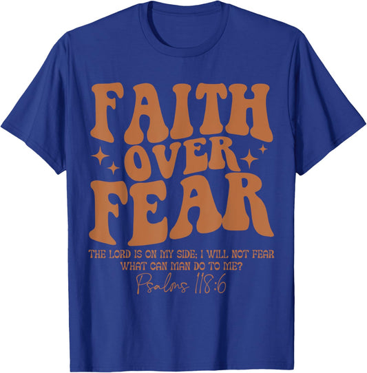 Faith Over Fear, Bible Verse Psalms 118:6, Religious T-Shirt - T-Shirt | Royal