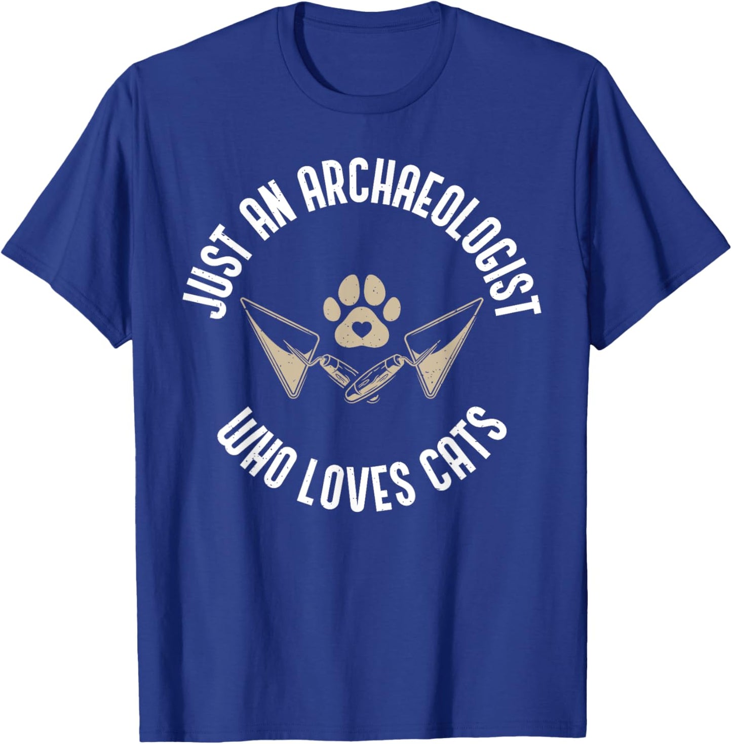 Just an Archaeologist who loves Cats Lover Archaeologist T-Shirt - T-Shirt | Royal