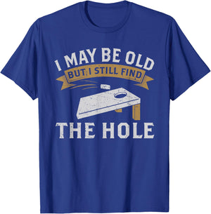 I May Be Old But I Still Find The Hole Cornhole T-Shirt - T-Shirt | Royal