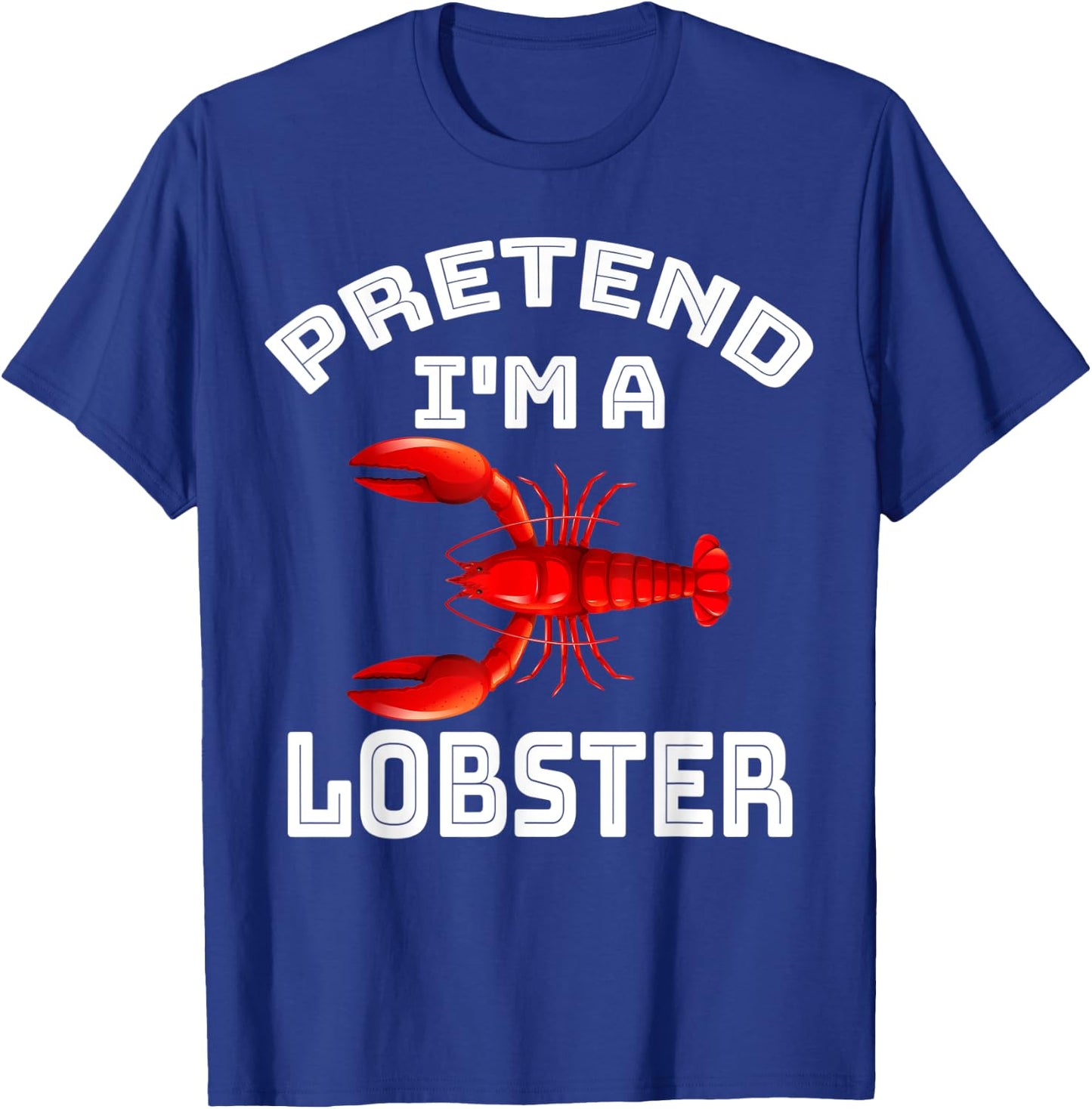 Pretend I'm a Lobster Funny Lazy Halloween Costume Men Easy T-Shirt - T-Shirt | Royal