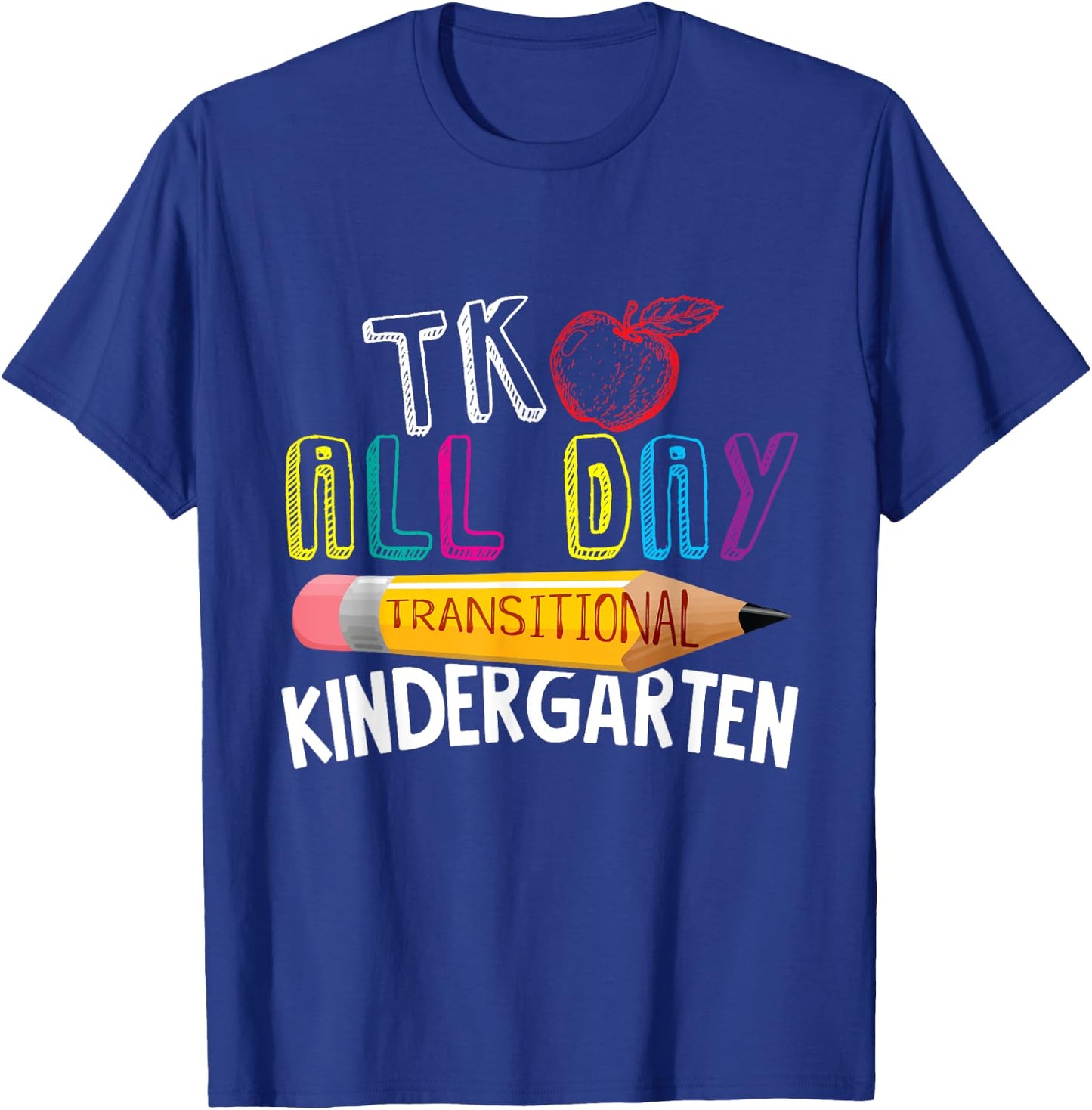 TK All Day Transitional Kindergarten Back To School Teacher Women Girls Kids T-Shirt - T-Shirt | Royal