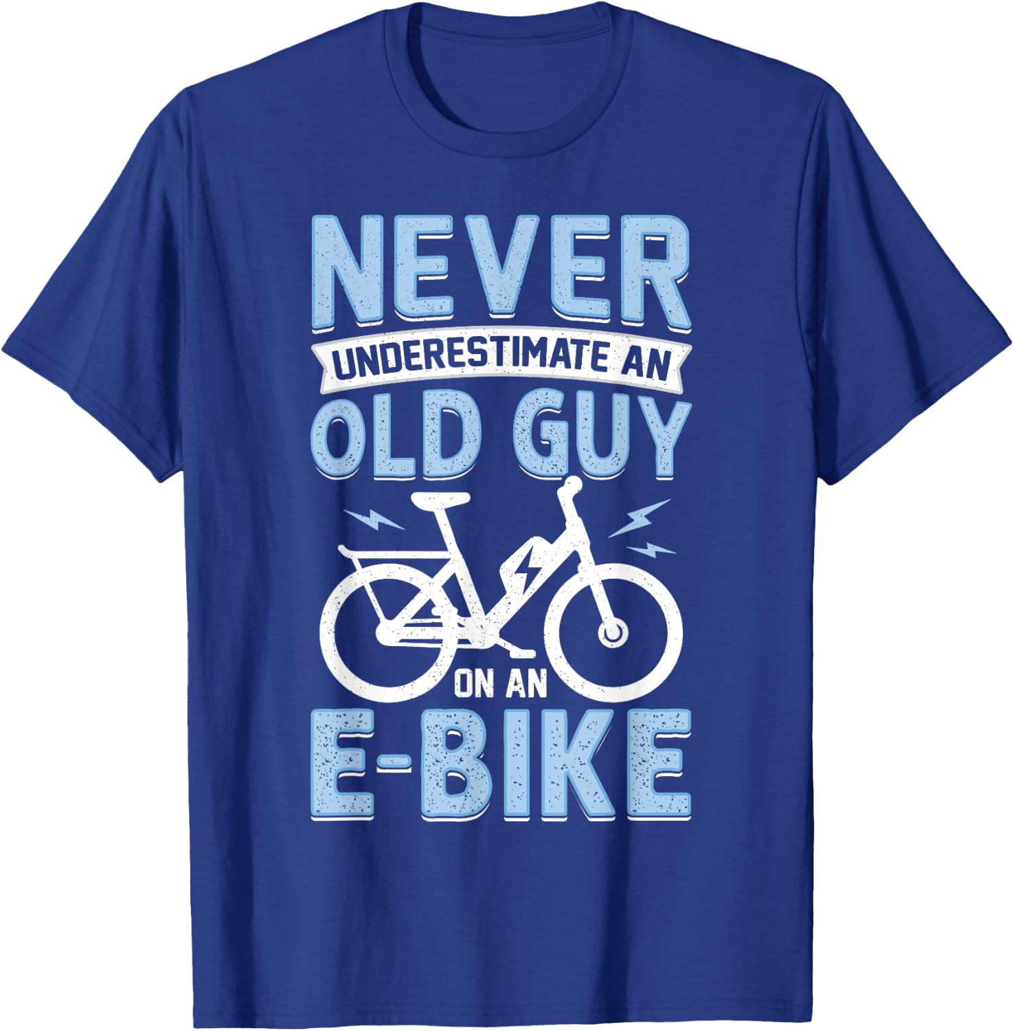 Never Underestimate An Old Man On An E-Bike Electric Biking T-Shirt - T-Shirt | Royal