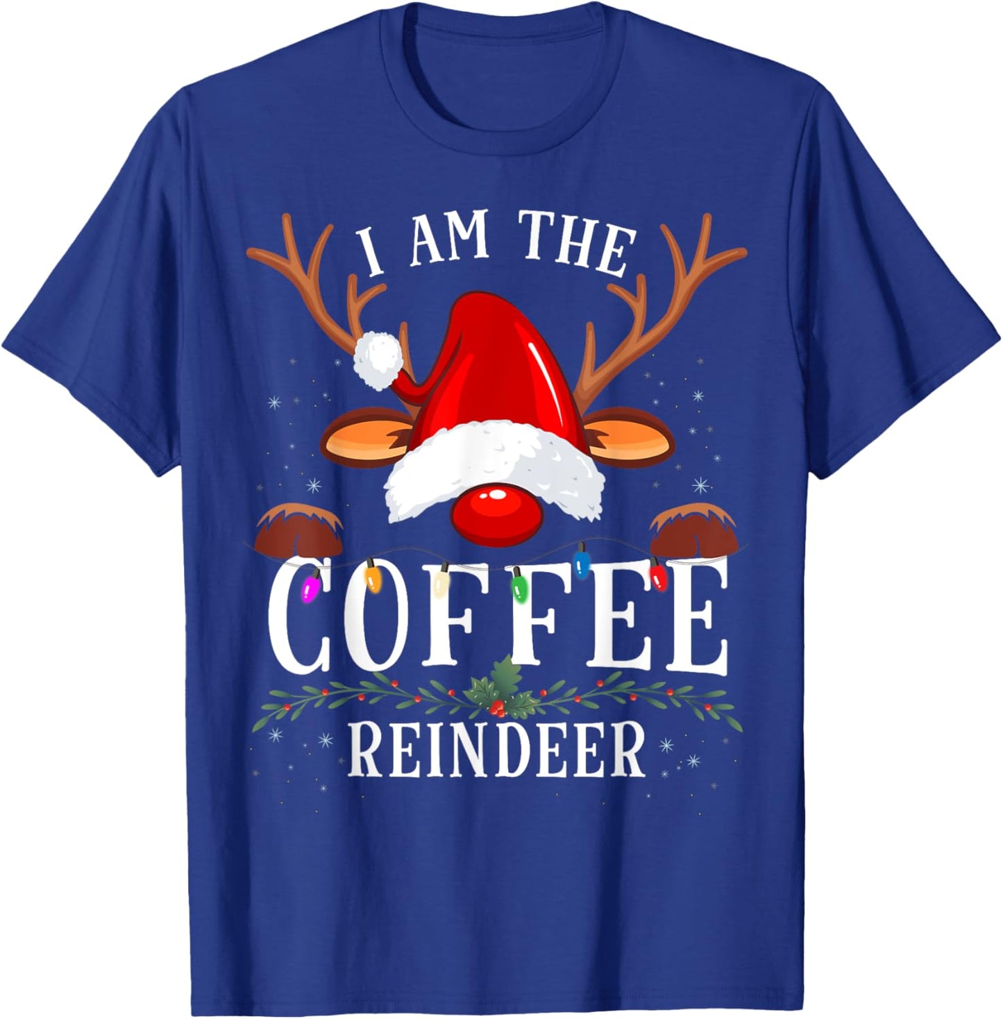 I Am The Coffee Reindeer Christmas Family T-Shirt - T-Shirt | Royal