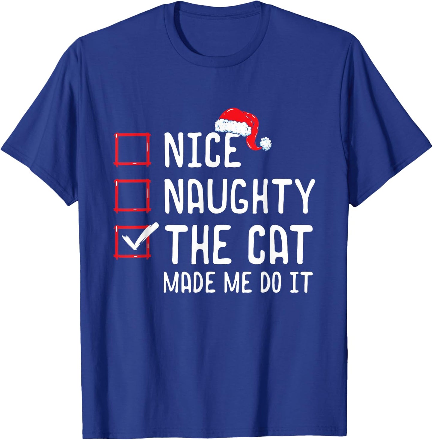 Nice Naughty The Cat Made Me Do It Christmas List T-Shirt - T-Shirt | Royal