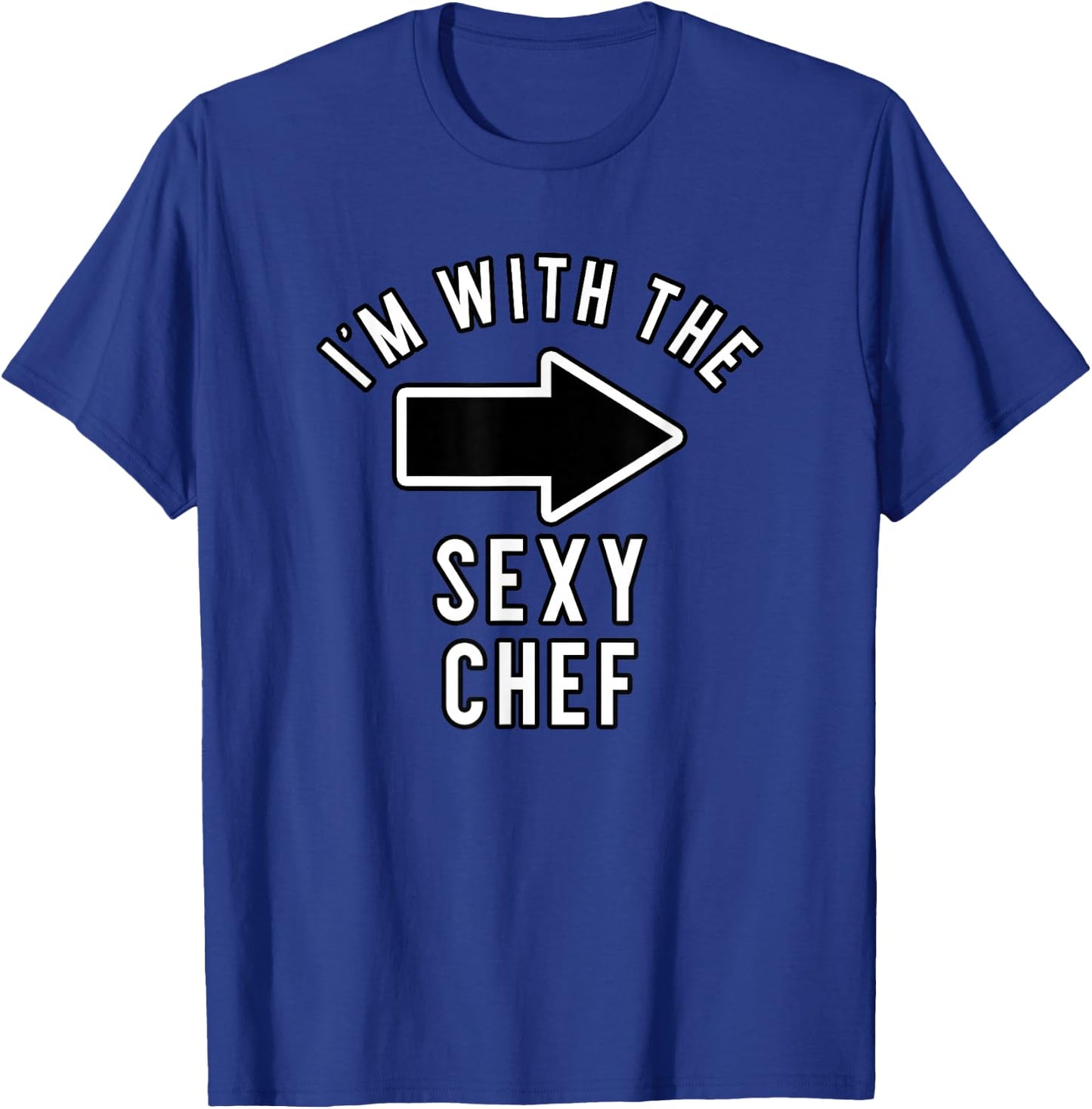 Couples Halloween Costume Shirts I'm with The Sexy Chef T-Shirt - T-Shirt | Royal