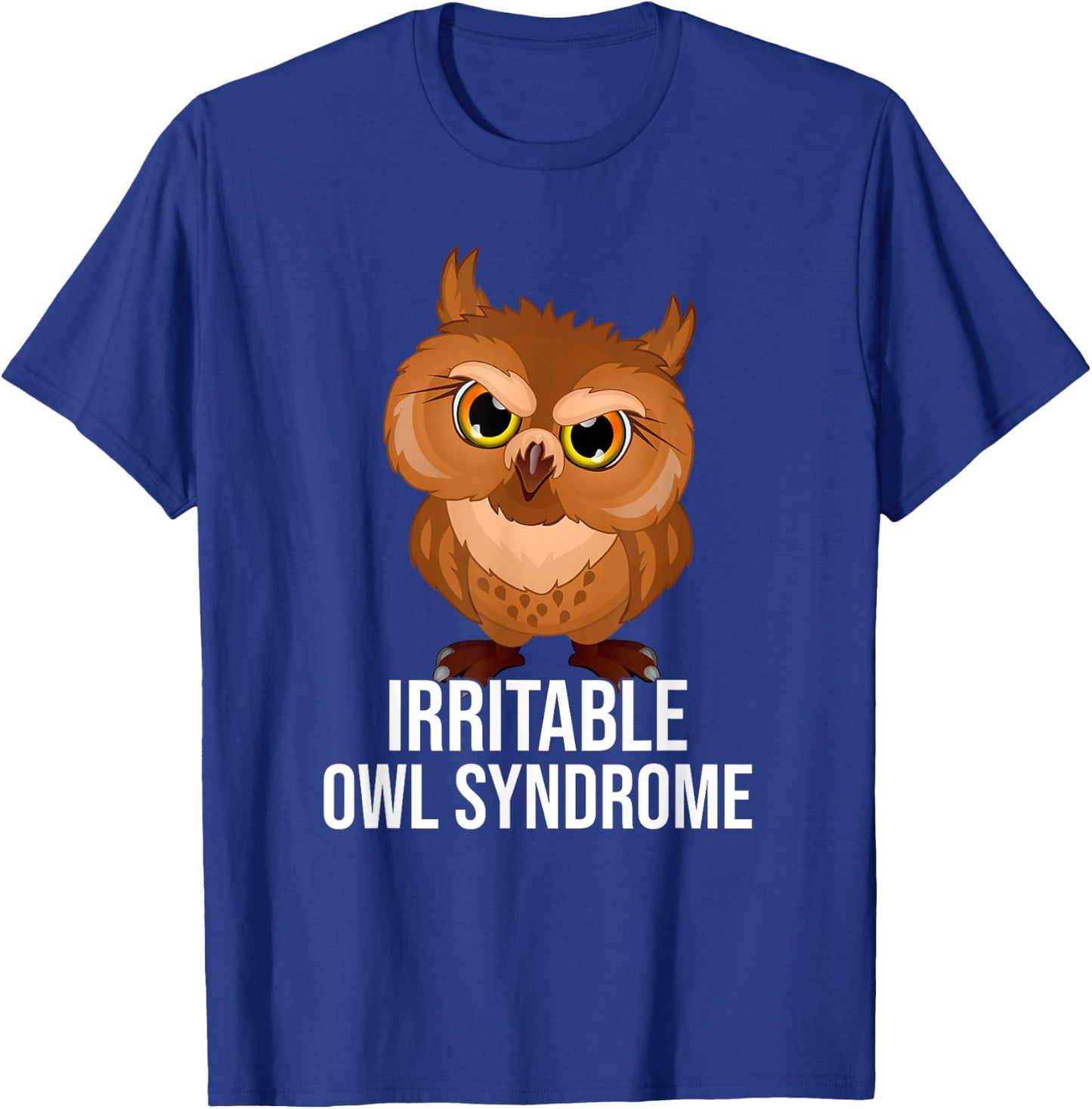 Irritable Owl Syndrome, Funny Owl Pun T-Shirt - T-Shirt | Royal