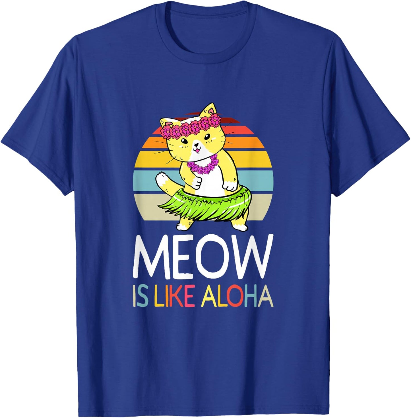 Meow Is Like Aloha Cat Hawaiian Dance Hula Kitty Funny Cat Men Women Kids T-Shirt - T-Shirt | Royal