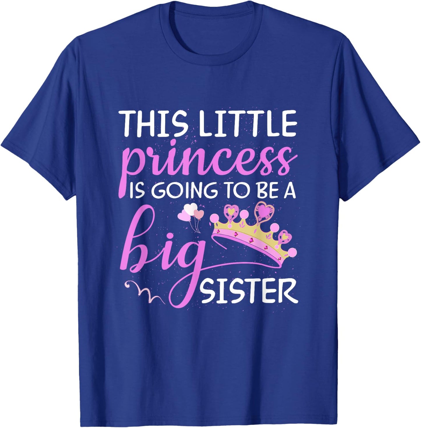 This Little Princess Is Going To Be A Big Sister Kids Shirt T-Shirt - T-Shirt | Royal
