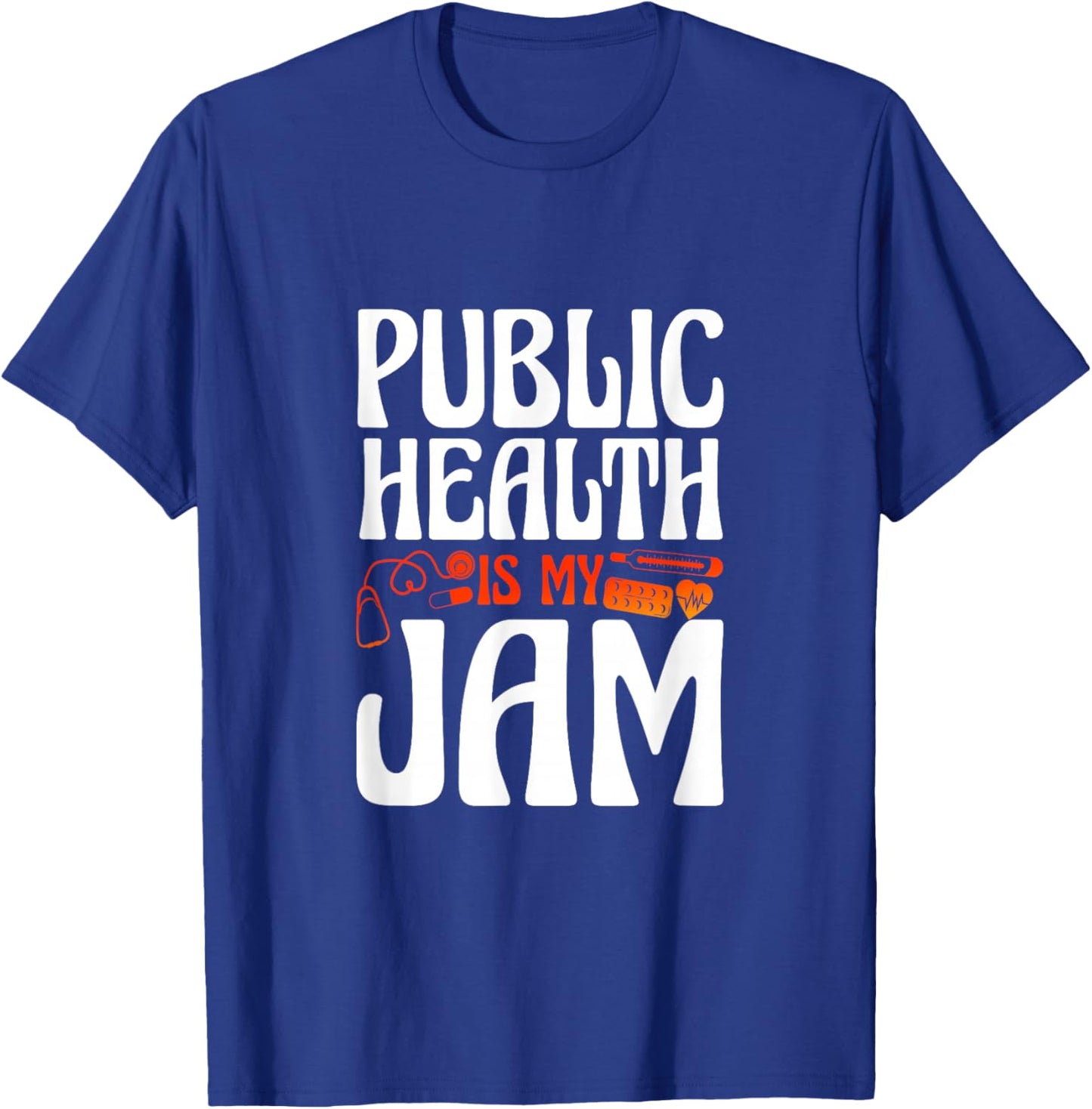Public Health Is My Jam Health Education Health Improvement T-Shirt - T-Shirt | Royal