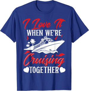 Cruising Couple Cruise Love It When We'Re Cruisin Together T-Shirt - T-Shirt | Royal