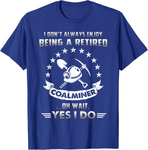 Funny Retired Coal Miner Gift Retirement T-Shirt - T-Shirt | Royal