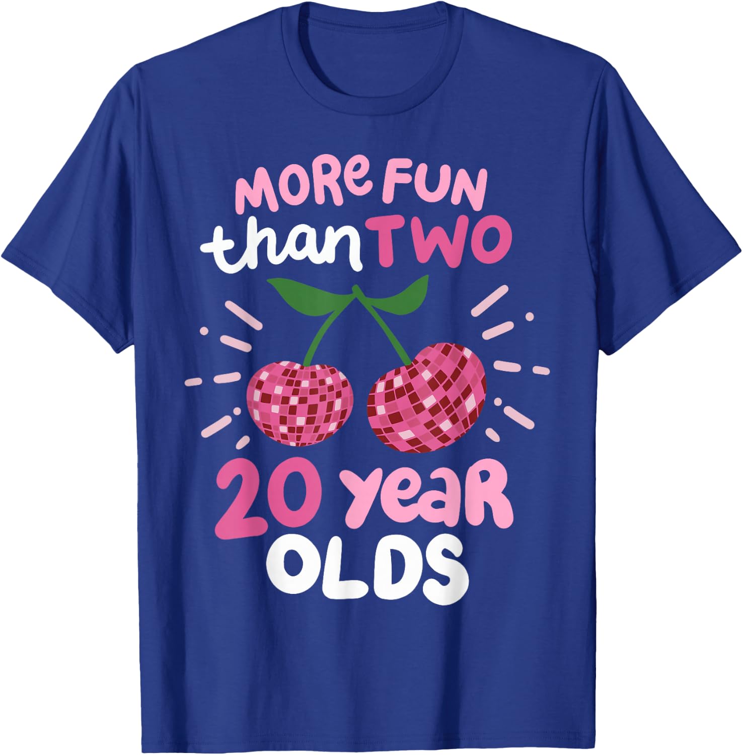 More Fun Than Two 20 Year Olds T-Shirt - T-Shirt | Royal