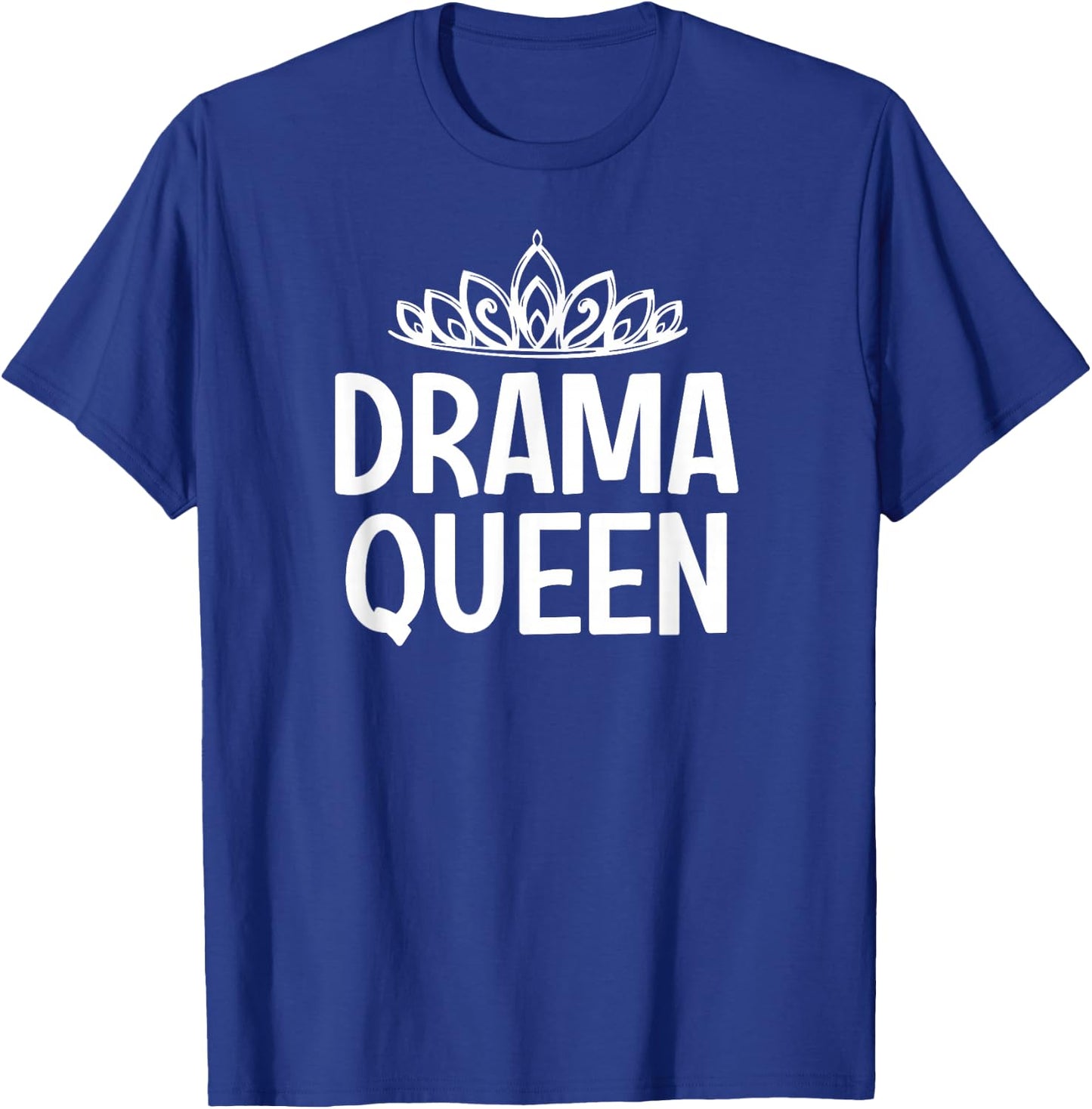 Drama Queen Crown, Funny, Jokes, Sarcastic Sayings T-Shirt - T-Shirt | Royal