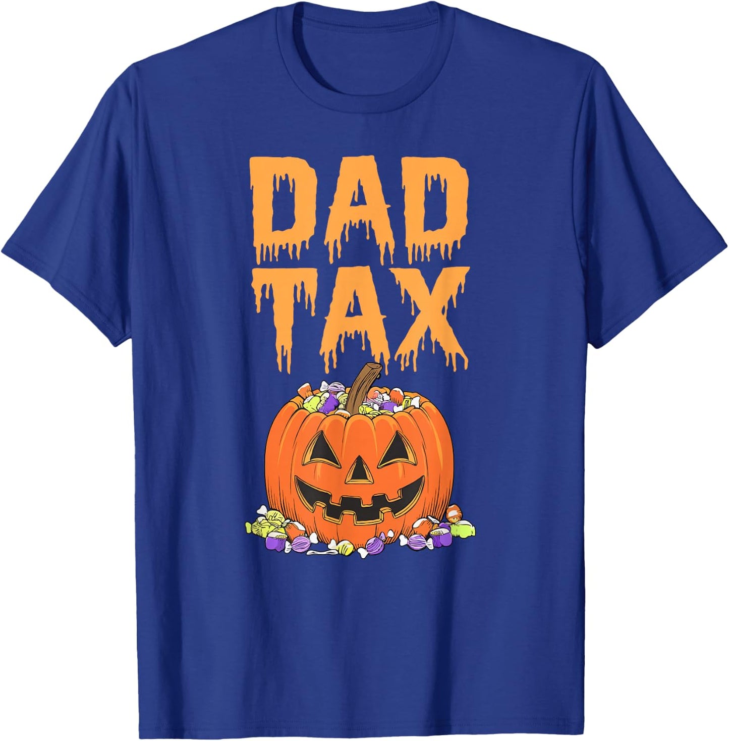 Dad Tax Halloween Trick Or Treat Fun Dad Joke Candy Pumpkin T-Shirt - T-Shirt | Royal