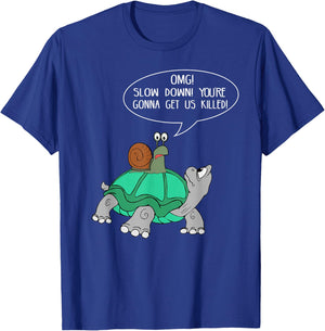 Slow Down, You're Gonna Get Us Killed! T-Shirt - T-Shirt | Royal