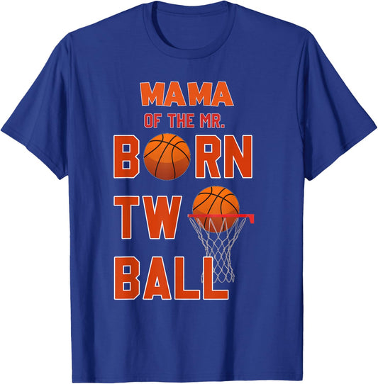 Mama of the Mr. Born TWO Ball Basketball Theme 2nd Birthday T-Shirt - T-Shirt | Royal