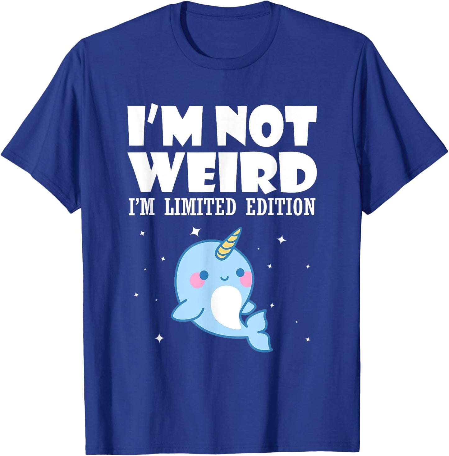 Narwhal Shirt I'm Not Weird I'm Limited Edition T-Shirt - T-Shirt | Royal