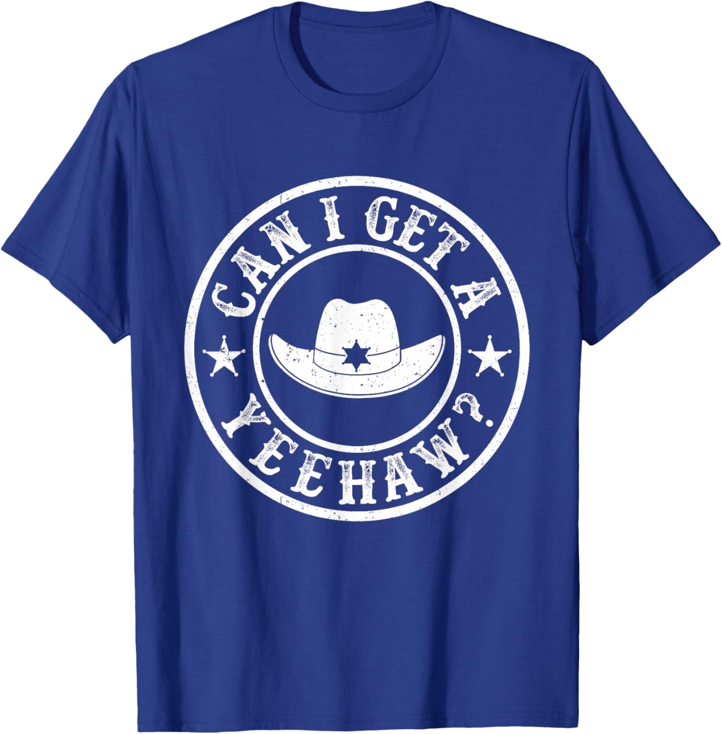 Can I Get A Yeehaw Cowboy Hat Country Western Cowgirls T-Shirt - T-Shirt | Royal