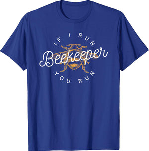 Beekeeper If I Run You Run Funny Bee Apiarist Gift T-Shirt - T-Shirt | Royal