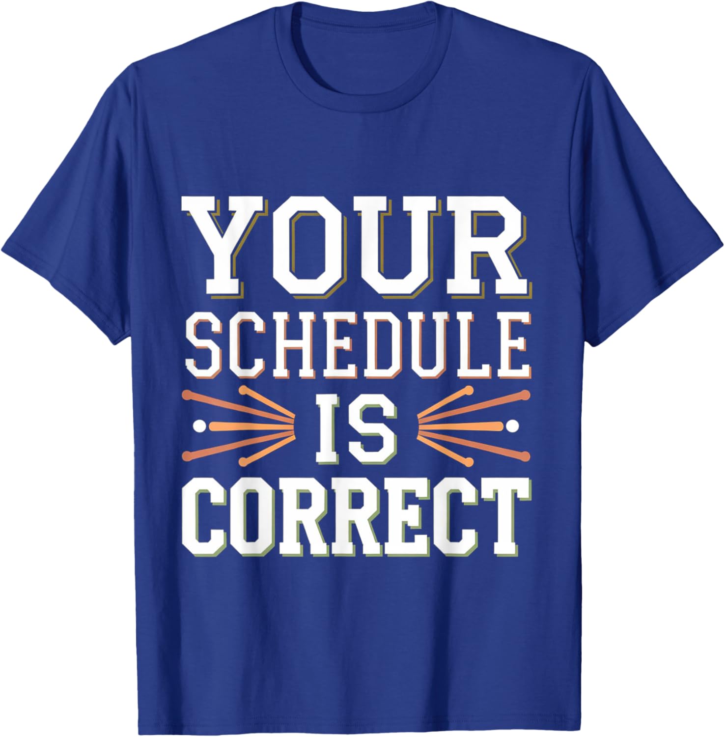 Your Schedule Is Correct Counselor Teacher Back to School T-Shirt - T-Shirt | Royal