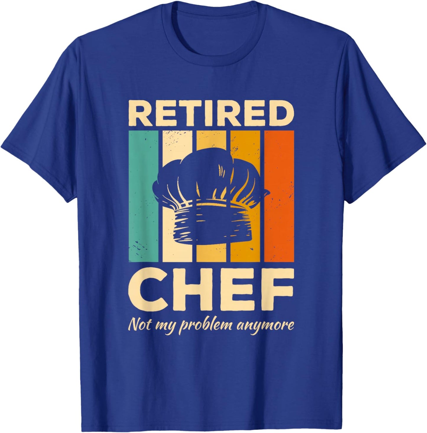 Vintage Retired Chef Not My Problem Anymore Cooking T-Shirt - T-Shirt | Royal