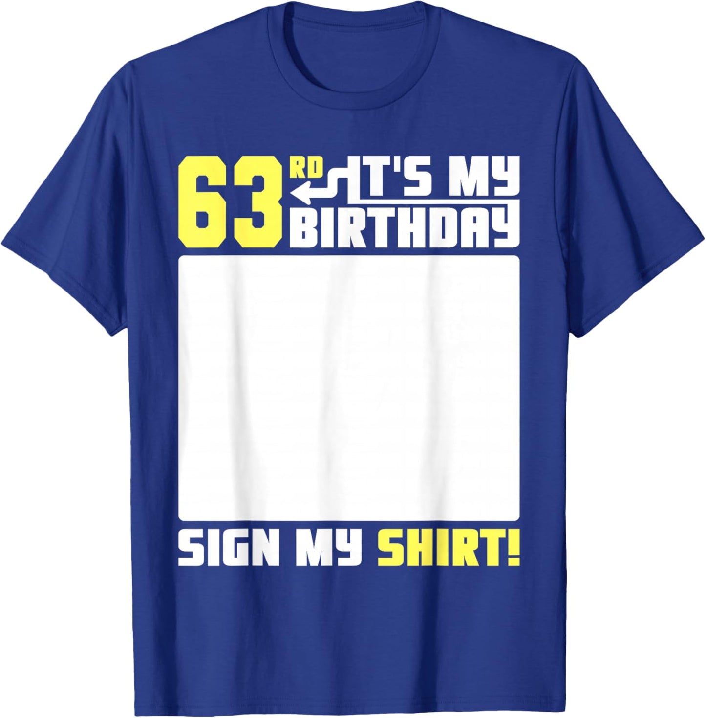 It's My 63rd Birthday 63 Years Old Funny 63 Yrs Bday Sign My T-Shirt - T-Shirt | Royal