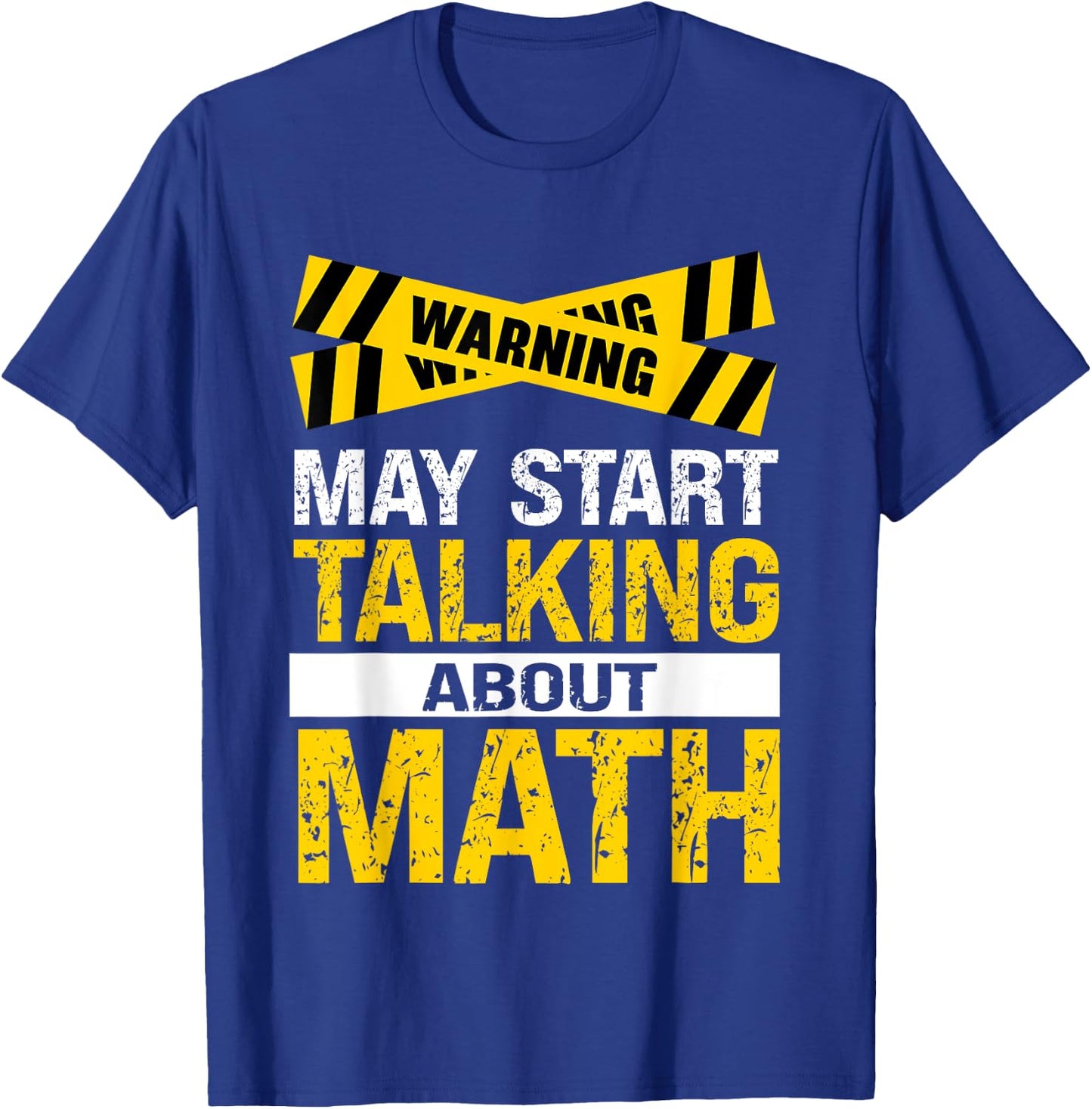Funny Math Lover Saying May Start Talking About Math T-Shirt - T-Shirt | Royal
