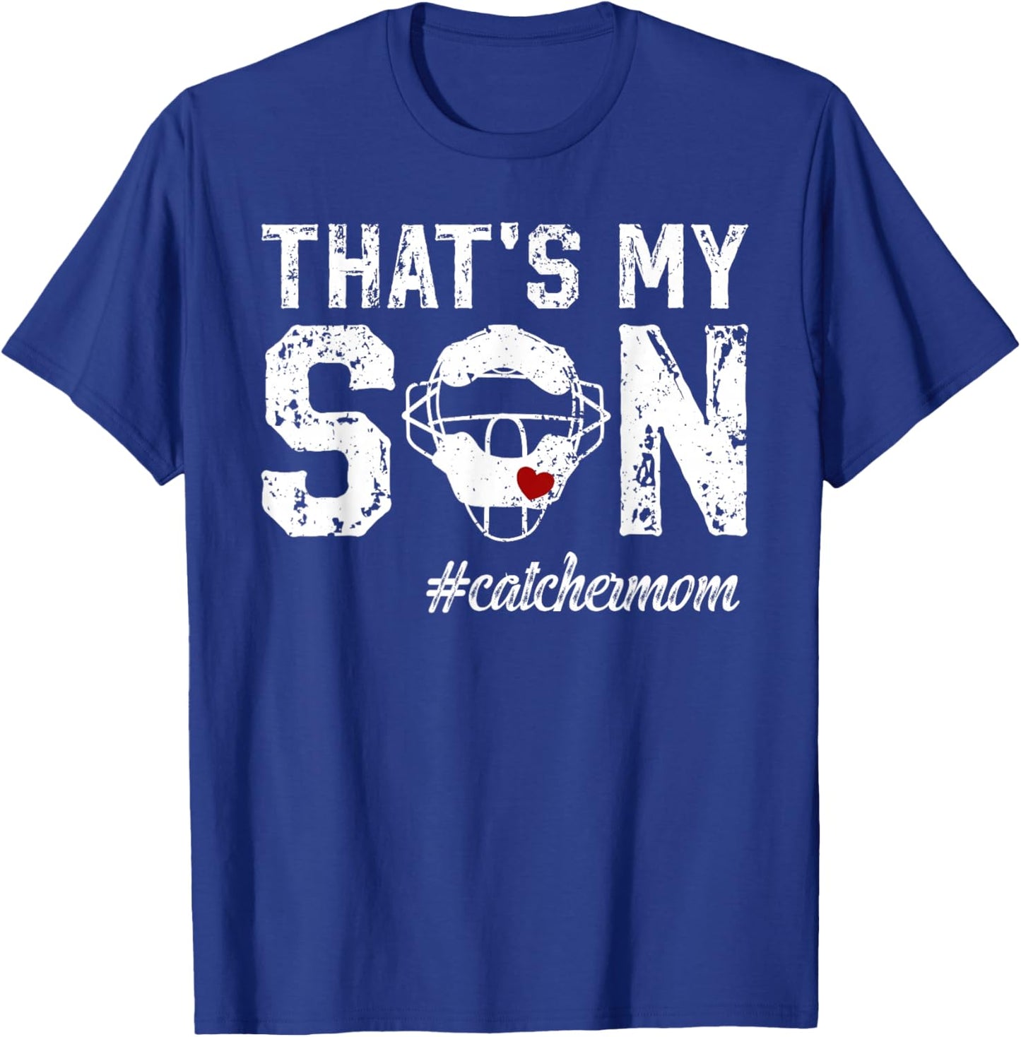 That's My Son Baseball Catcher Mom Baseball Catcher Mother T-Shirt - T-Shirt | Royal