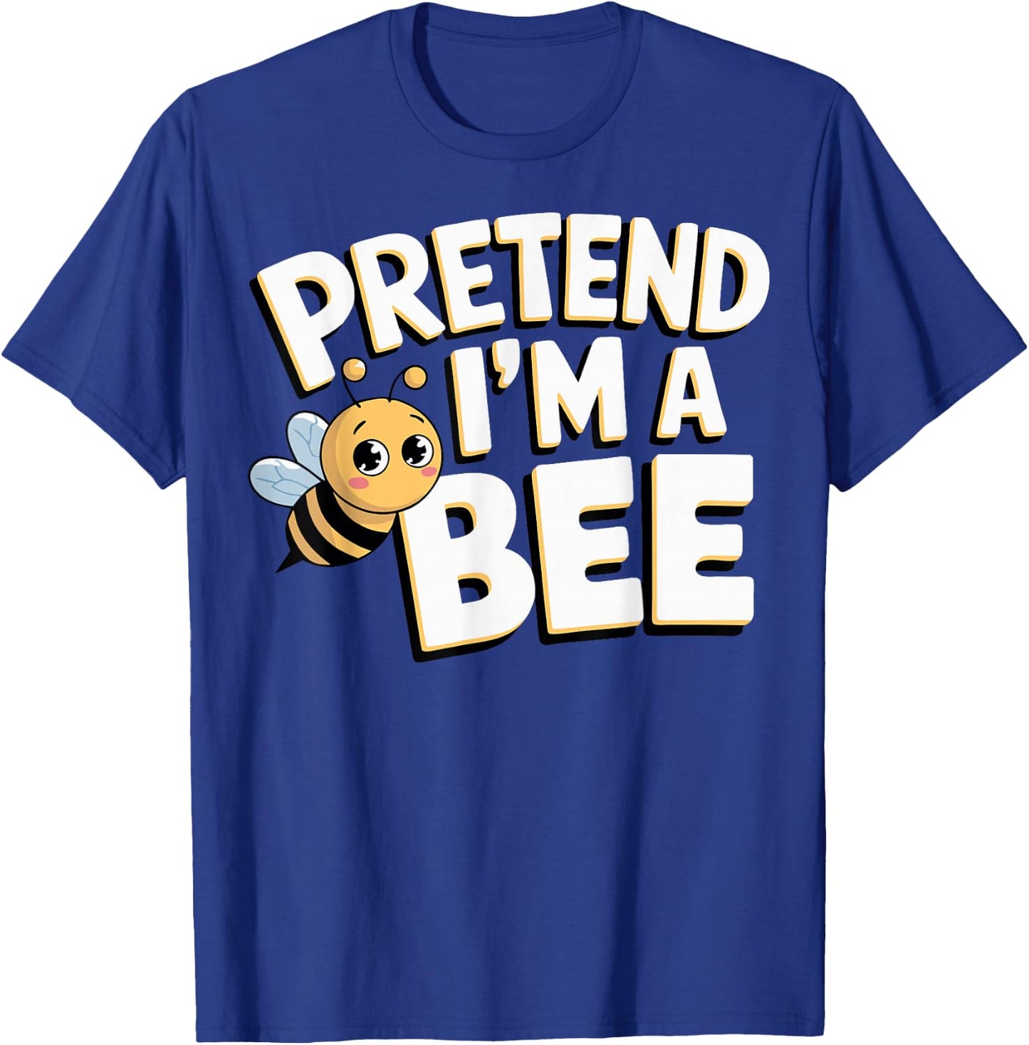 Pretend I'm A Bee T-Shirt - T-Shirt | Royal