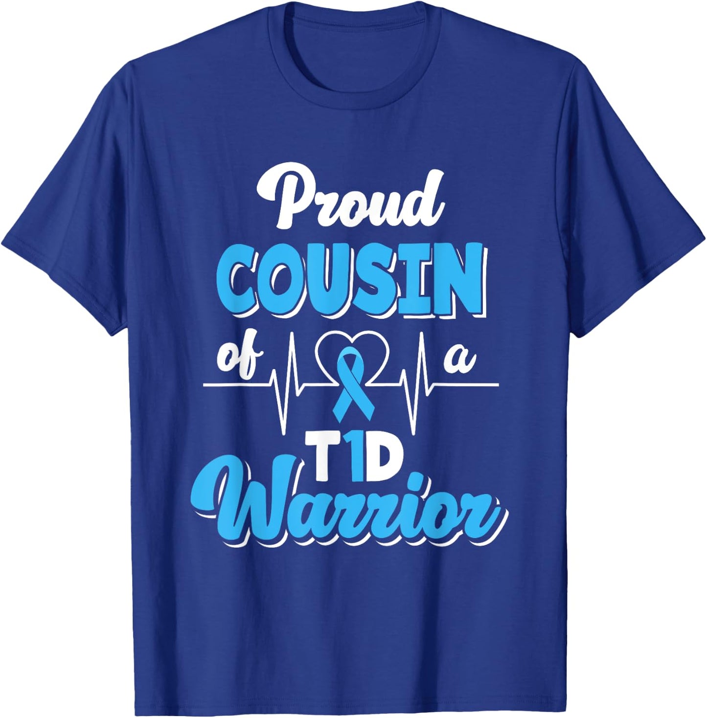 Proud Cousin Of A T1D Warrior Diabetic Diabetes Awareness T-Shirt - T-Shirt | Royal